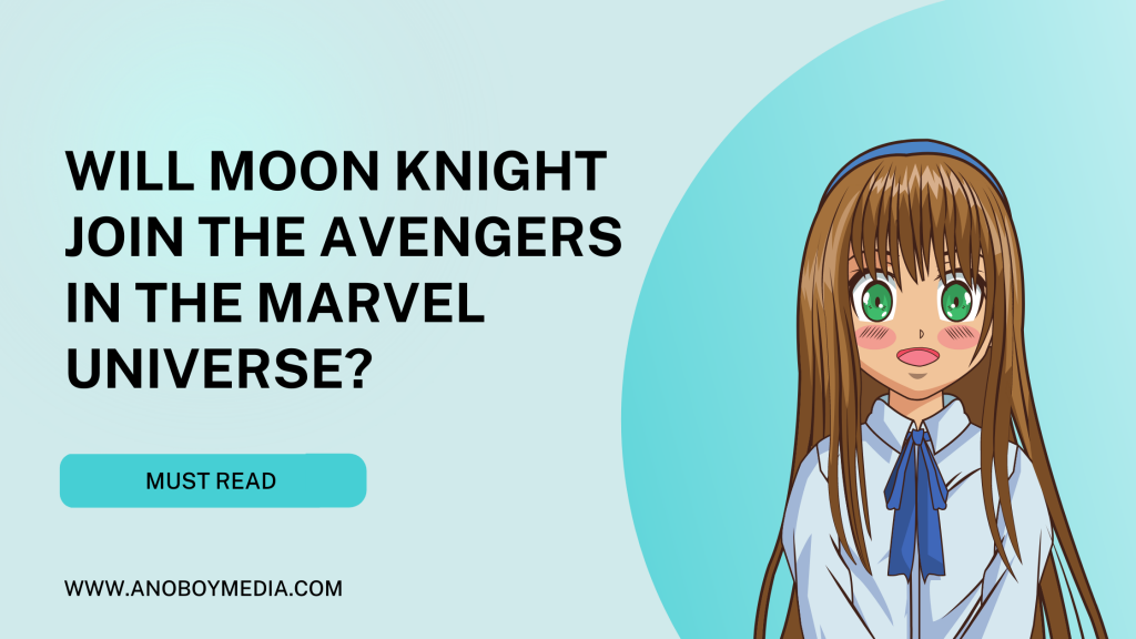 Will MOON KNIGHT join the Avengers in the Marvel universe